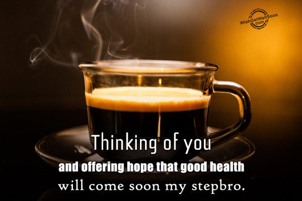 Good Health Will Come Soon My Stepbro-gws72